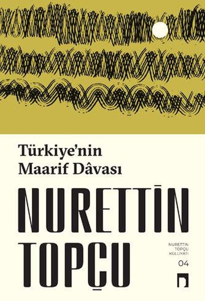 Türkiye’nin Maarif Davası Türkiye’nin Maarif Davası