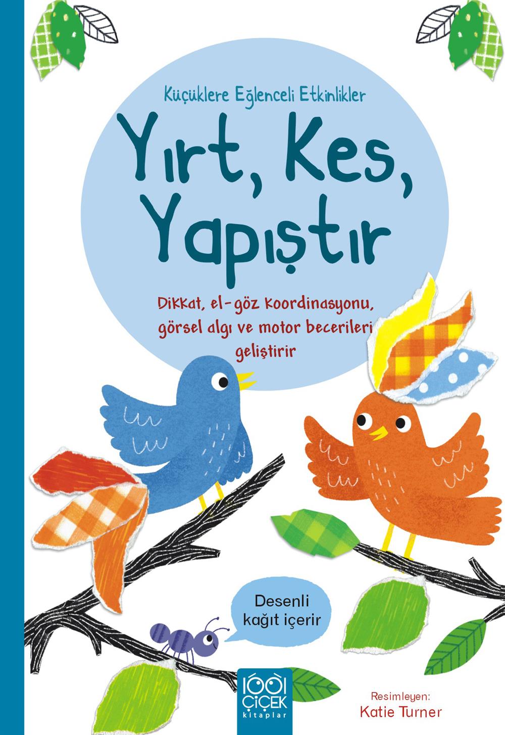 Küçüklere Eğlenceli Etkinlikler- Yırt, Kes, Yapıştır Küçüklere Eğlenceli Etkinlikler- Yırt, Kes, Yapıştır