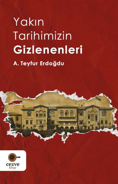 Yakın Tarihimizin Gizlenenleri Yakın Tarihimizin Gizlenenleri