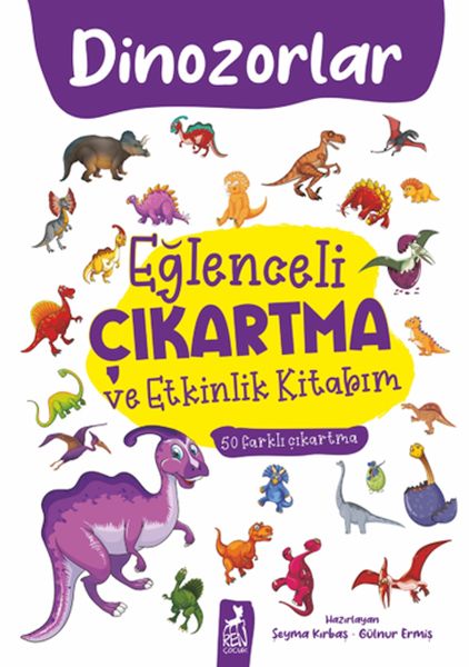Eğlenceli Çıkartma ve Etkinlik Kitabım - Dinazorlar Eğlenceli Çıkartma ve Etkinlik Kitabım - Dinazorlar