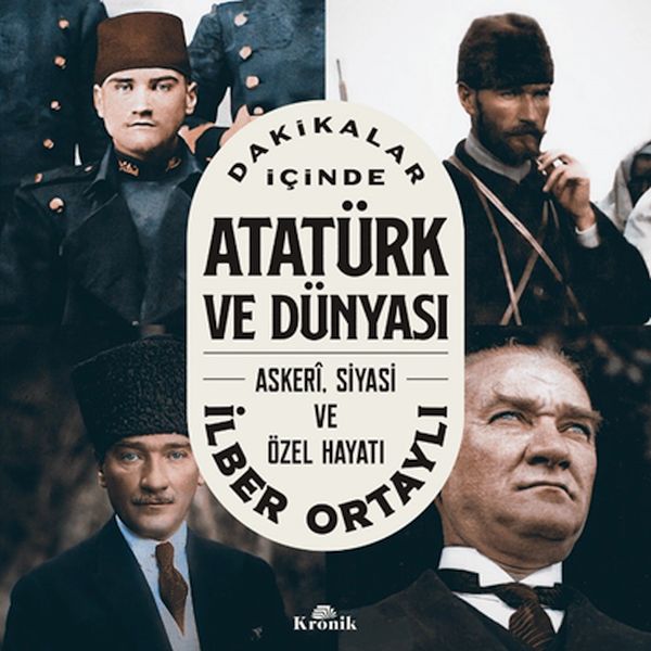 Dakikalar İçinde Atatürk ve Dünyası Dakikalar İçinde Atatürk ve Dünyası