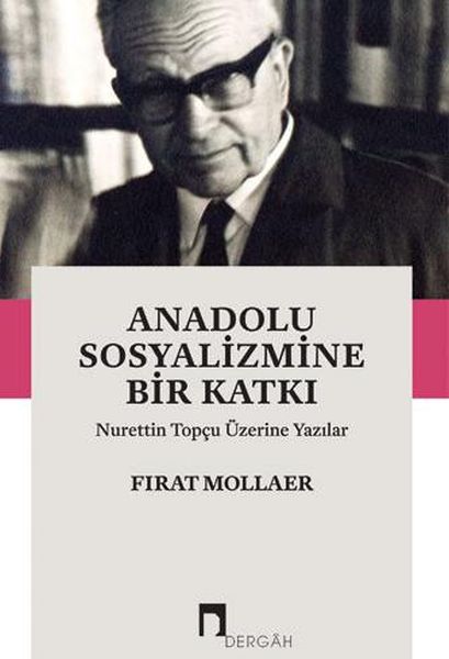 Anadolu Sosyalizmine Bir Katkı Nurettin Topçu Üzerine Yazılar Anadolu Sosyalizmine Bir Katkı Nurettin Topçu Üzerine Yazılar