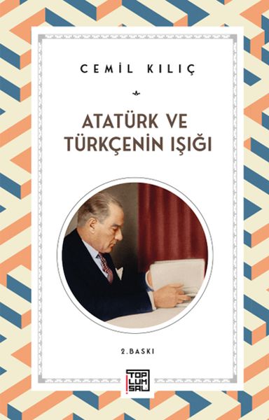 Atatürk ve Türkçenin Işığı Atatürk ve Türkçenin Işığı