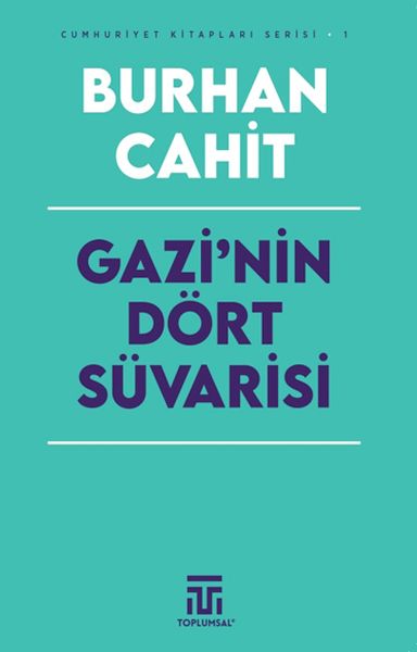 Gazi’nin Dört Süvarisi Gazi’nin Dört Süvarisi