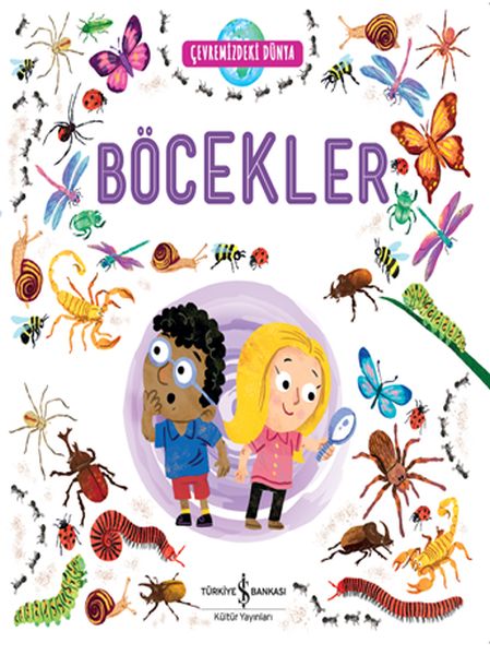 Çevremizdeki Dünya - Böcekler Çevremizdeki Dünya - Böcekler