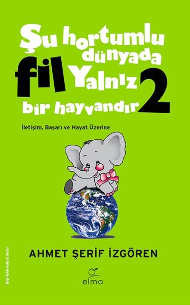 Şu Hortumlu Dünyada Fil Yalnız Bir Hayvandır 2 - Yeşil Kapak Şu Hortumlu Dünyada Fil Yalnız Bir Hayvandır 2 - Yeşil Kapak