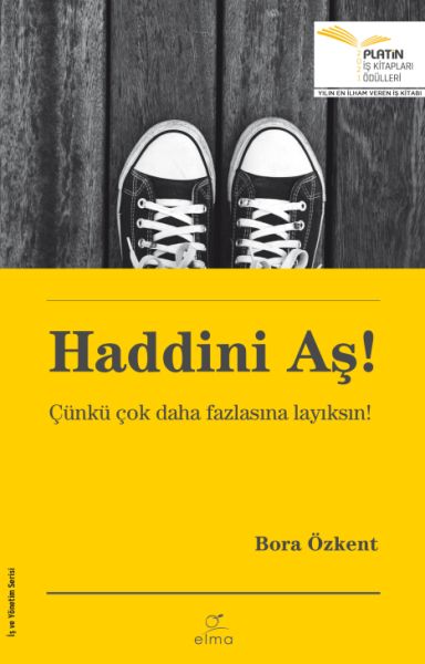 Haddini Aş! - Çünkü Çok Daha Fazlasına Layıksın! Haddini Aş! - Çünkü Çok Daha Fazlasına Layıksın!