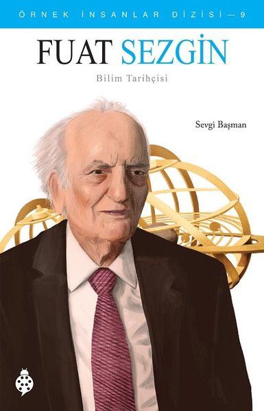 Örnek İnsanlar Dizisi-9 Fuat Sezgin Örnek İnsanlar Dizisi-9 Fuat Sezgin
