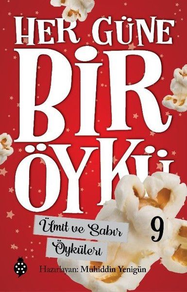 Her Güne Bir Öykü - 9 - Ümit Ve Sabır Öyküleri Her Güne Bir Öykü - 9 - Ümit Ve Sabır Öyküleri