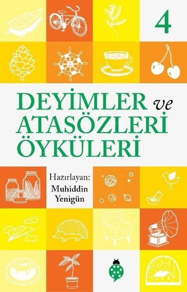 Deyimler Ve Atasözleri Öyküleri - 4 Deyimler Ve Atasözleri Öyküleri - 4