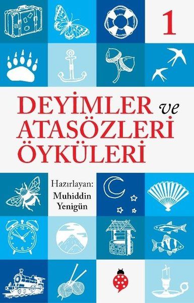Deyimler Ve Atasözleri Öyküleri - 1 Deyimler Ve Atasözleri Öyküleri - 1