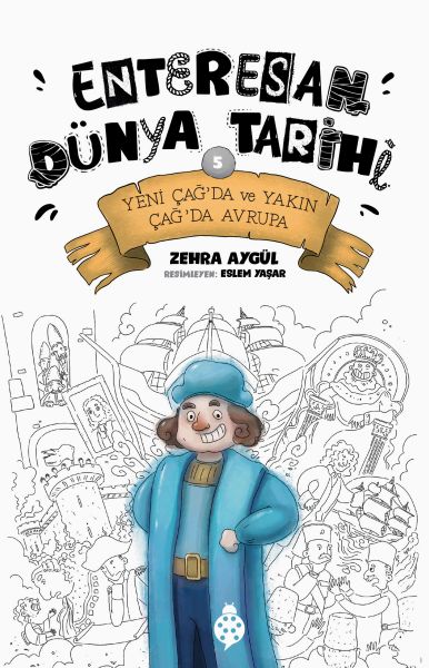 Enteresan Dünya Tarihi-5 - Yeni Çağ'Da Ve Yakın Çağ'Da Avrupa Enteresan Dünya Tarihi-5 - Yeni Çağ'Da Ve Yakın Çağ'Da Avrupa