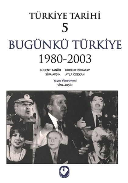 Türkiye Tarihi 5 - Bügünkü Türkiye 1980-2003 Türkiye Tarihi 5 - Bügünkü Türkiye 1980-2003