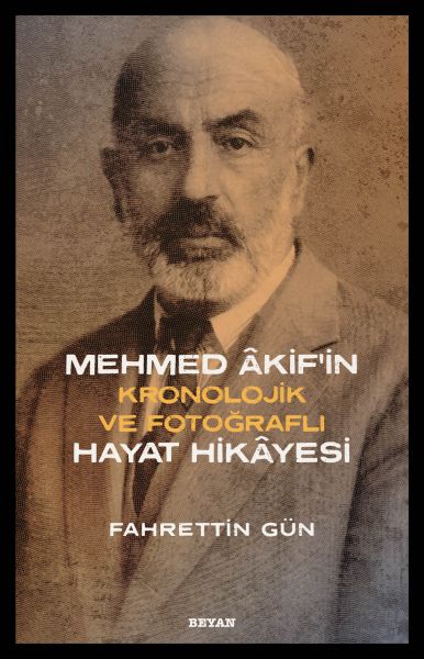 Mehmed Akifin Hayat Hikayesi - Kronolojik ve Fotoğraflı Mehmed Akifin Hayat Hikayesi - Kronolojik ve Fotoğraflı