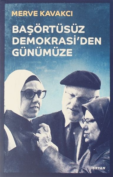 Başörtüsüz Demokrasi'den Günümüze (Ciltli) Başörtüsüz Demokrasi'den Günümüze (Ciltli)