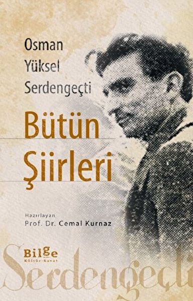Osman Yüksel Serdengeçti Bütün Şiirleri Osman Yüksel Serdengeçti Bütün Şiirleri