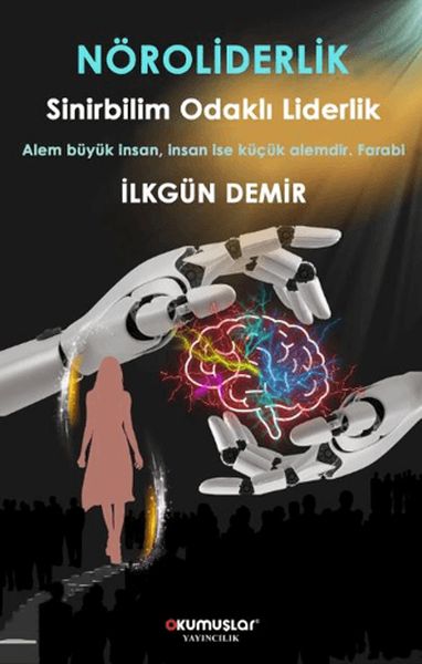 Nöroliderlik Sinirbilim Odaklı Liderlik Nöroliderlik Sinirbilim Odaklı Liderlik