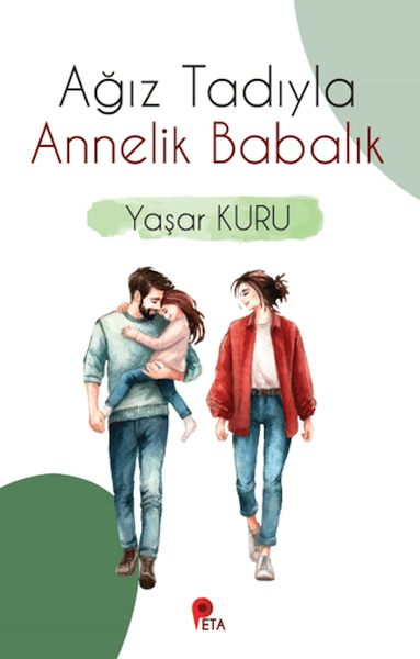 Ağız Tadıyla Annelik Babalık Ağız Tadıyla Annelik Babalık