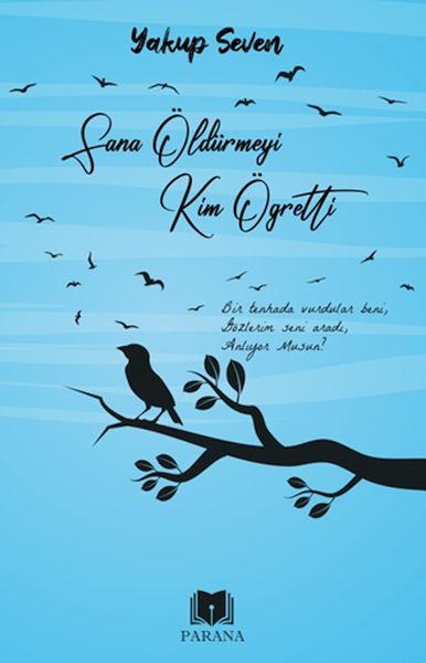 Sana Öldürmeyi Kim Öğretti Sana Öldürmeyi Kim Öğretti