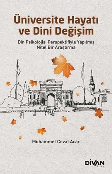 Üniversite Hayatı ve Dini Değişim Üniversite Hayatı ve Dini Değişim