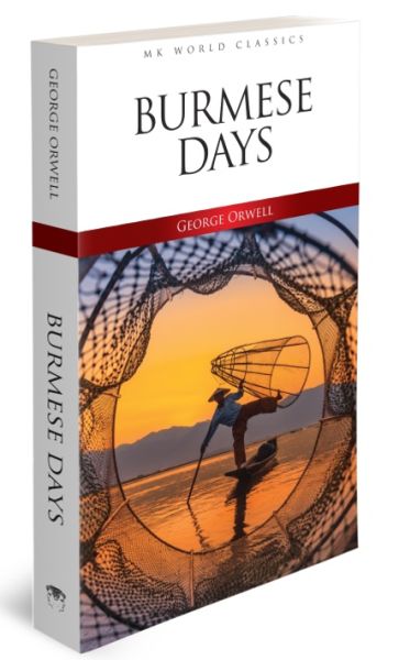Burmese Days - İngilizce Klasik Roman Burmese Days - İngilizce Klasik Roman