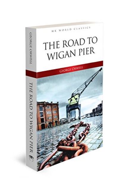 Road To Wigan Pier Road To Wigan Pier
