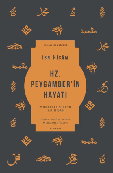 Hz. Peygamber’in Hayatı - Muhtasar Siretü İbn Hişam