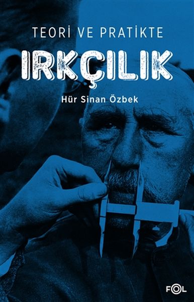 Teori ve Pratikte Irkçılık Teori ve Pratikte Irkçılık