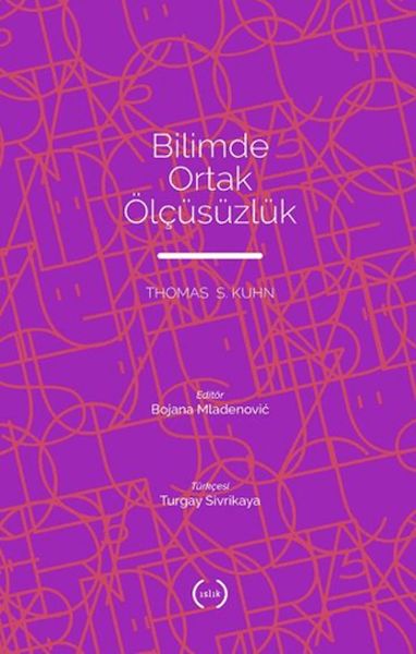 Bilimde Ortak Ölçüsüzlük Bilimde Ortak Ölçüsüzlük