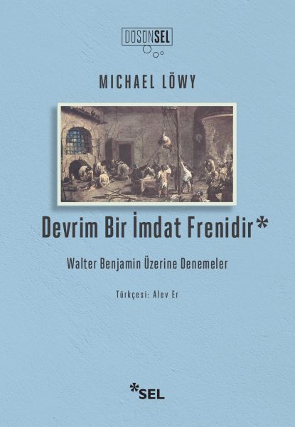 Devrim Bir İmdat Frenidir Walter Benjamin Üzerine Denemeler