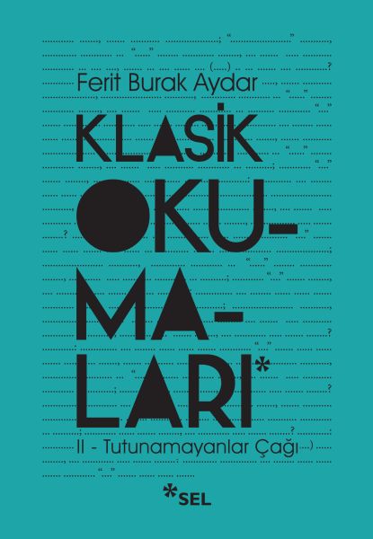 Klasik Okumaları - II Tutunamayanlar Çağı