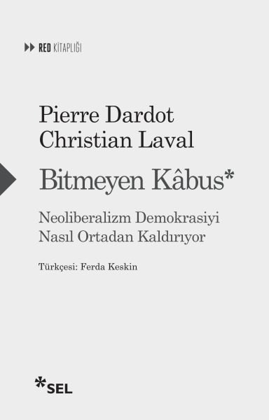 Bitmeyen Kâbus Neoliberalizm Demokrasiyi Nasıl Ortadan Kaldırıyor Bitmeyen Kâbus Neoliberalizm Demokrasiyi Nasıl Ortadan Kaldırıyor