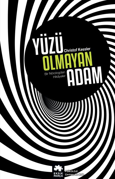 Yüzü Olmayan Adam - Bir Nörologdan Hikayeler Yüzü Olmayan Adam - Bir Nörologdan Hikayeler