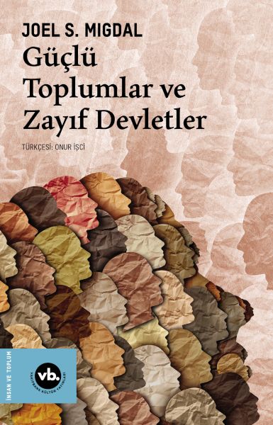 Güçlü Toplumlar ve Zayıf Devletler Güçlü Toplumlar ve Zayıf Devletler