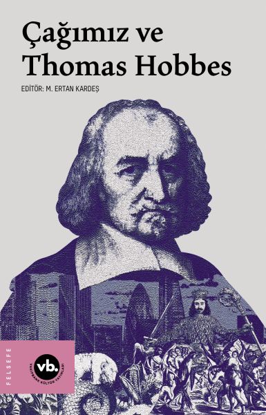 Çağımız ve Thomas Hobbes Çağımız ve Thomas Hobbes