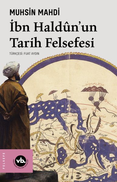 İbn Haldûn'un Tarih Felsefesi İbn Haldûn'un Tarih Felsefesi