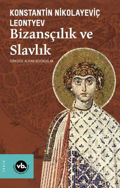 Bizansçılık ve Slavlık Bizansçılık ve Slavlık