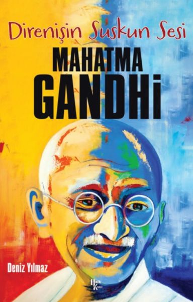 Mahatma Gandhi - Direnişin Suskun Ses Mahatma Gandhi - Direnişin Suskun Ses
