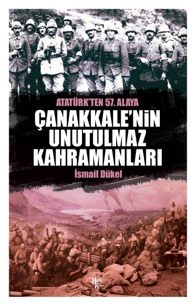 Çanakkale'nin Unutulmaz Kahramanları Çanakkale'nin Unutulmaz Kahramanları