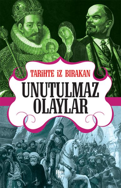 Tarihte İz Bırakan Unutulmaz Olaylar Tarihte İz Bırakan Unutulmaz Olaylar