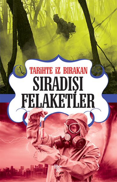 Tarihte İz Bırakan Sıradışı Felaketler Tarihte İz Bırakan Sıradışı Felaketler