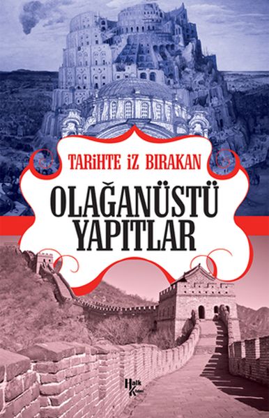 Tarihte İz Bırakan Olağanüstü Yapıtlar Tarihte İz Bırakan Olağanüstü Yapıtlar