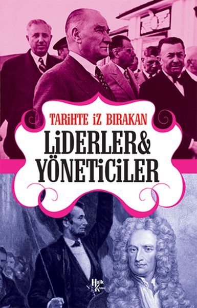 Tarihte İz Bırakan Liderler ve Yöneticiler Tarihte İz Bırakan Liderler ve Yöneticiler