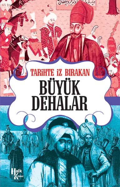 Tarihte İz Bırakan Büyük Dehalar Tarihte İz Bırakan Büyük Dehalar