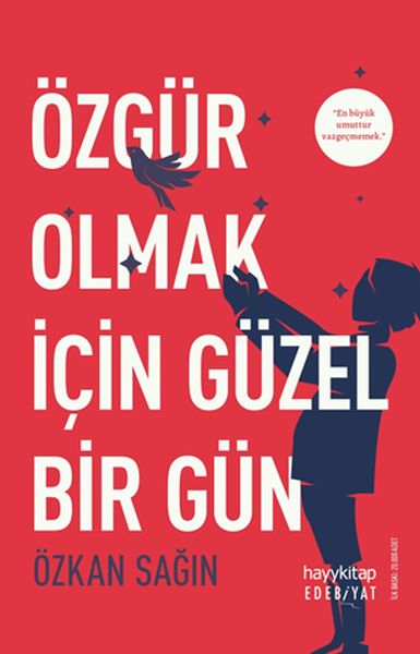 Özgür Olmak İçin Güzel Bir Gün Özgür Olmak İçin Güzel Bir Gün