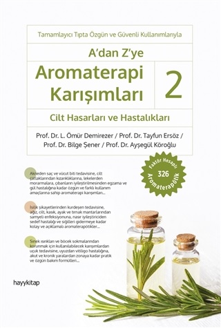 A'dan Z'ye Aromaterapi Karışımları 2 - Cilt Hasarları ve Hastalıkları A'dan Z'ye Aromaterapi Karışımları 2 - Cilt Hasarları ve Hastalıkları