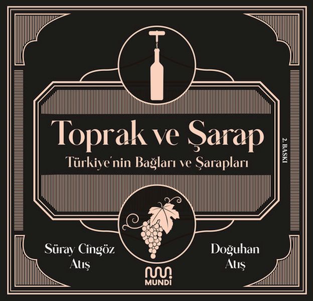 Toprak ve Şarap Türkiye'nin Bağları ve Şarapları Toprak ve Şarap Türkiye'nin Bağları ve Şarapları