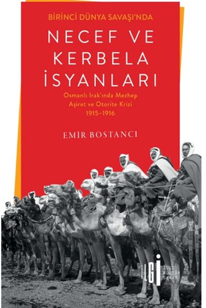 Birinci Dünya Savaşı'nda Necef ve Kerbela İsyanları Birinci Dünya Savaşı'nda Necef ve Kerbela İsyanları