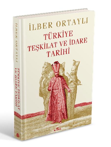Türkiye Teşkilat ve İdare Tarihi (Ciltli) Türkiye Teşkilat ve İdare Tarihi (Ciltli)