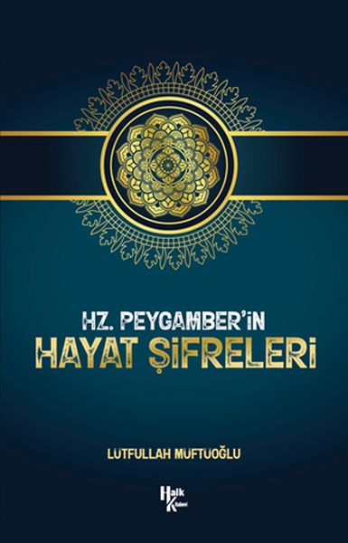 Hz. Peygamber’in Hayat Şifreleri Hz. Peygamber’in Hayat Şifreleri